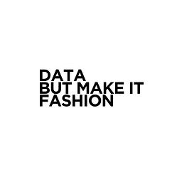 data, but make it fashion icon